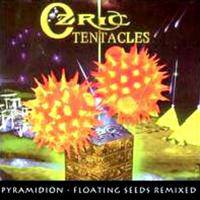 Ozric Tentacles : Pyramidion - Floating Seeds